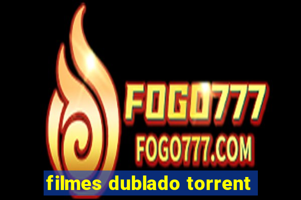 filmes dublado torrent